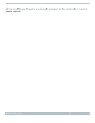 patrimoniais sofridos pela vítima, como os sofridos pelas pessoas com direito a indemnização nos termos dos
números anteriores.

Introdução ao Estudo do Direito

175

 