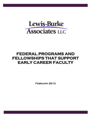 FEDERAL PROGRAMS AND
FELLOWSHIPS THAT SUPPORT
EARLY CAREER FACULTY
February 2013
 