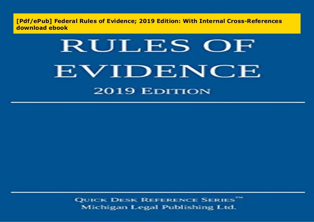[Pdf/ePub] Federal Rules of Evidence; 2019 Edition With Internal Cro…