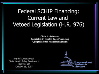 Federal SCHIP Financing: Current Law and Vetoed Legislation (H.R. 976))