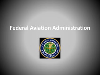 Federal Aviation Administration
 