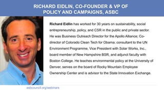 RICHARD EIDLIN, CO-FOUNDER & VP OF
POLICY AND CAMPAIGNS, ASBC
Richard Eidlin has worked for 30 years on sustainability, so...
