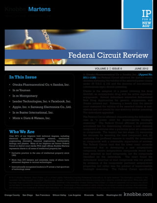 Federal Circuit Review
                                                                                                              VOLUME 2 | ISSUE 6	                                 JUNE 2012

                                                                                               In Otsuka Pharmaceutical Co. v. Sandoz, Inc., (Appeal No.
In This Issue                                                                                  2011-1126) the Federal Circuit affirmed the district court’s
                                                                                               decision sustaining the validity of the asserted patent claims
•	 Otsuka Pharmaceutical Co. v. Sandoz, Inc.
 	                                                                                             under 35 U.S.C. § 103 and the doctrine of non-statutory
                                                                                               (obviousness-type) double patenting.
•	 In re Youman
 	                                                                                             Otsuka is the assignee of a patent covering the drug
                                                                                               Abilify®, an antipsychotic drug with the active ingredient
•	 In re Montgomery
 	                                                                                             aripiprazole. Several defendants submitted Abbreviated
•	 Leader Technologies, Inc. v. Facebook, Inc.
 	                                                                                             New Drug Applications for generic aripiprazole, and
                                                                                               Otsuka initiated suit. Following a bench trial, the district
•	 Apple, Inc. v. Samsung Electronics Co., Ltd.
 	                                                                                             court sustained the validity of the asserted claims as non-
                                                                                               obvious and not invalid for non-statutory double patenting.
•	 In re Baxter International, Inc.
 	                                                                                             The defendants appealed.
                                                                                               The Federal Circuit affirmed, characterizing the defendants’
•	 Mintz v. Dietz & Watson, Inc.
 	
                                                                                               case as “a poster child for impermissible hindsight
                                                                                               reasoning.” The Federal Circuit affirmed its previously
                                                                                               articulated test for determining whether a new chemical
                                                                                               compound is obvious over a particular prior art compound
Who We Are                                                                                     or compounds. The inquiry has two steps: (1) examining
Over 95% of our litigators hold technical degrees, including                                   the rationale for selecting the lead compound; and, (2)
electrical    engineering, computer           science, mechanical                              analyzing the proffered reasons to modify the compound
engineering, chemistry, chemical engineering, biochemistry,                                    or compounds with a reasonable expectation of success.
biology, and physics. Many of our litigators are former Federal
Circuit or district court clerks. With eight offices, Knobbe Martens
                                                                                               The Federal Circuit held that the lower court correctly
represents clients in all areas of intellectual property law.                                  determined that in developing a new antipsychotic
                                                                                               compound, known antipsychotic compounds would have
• 	Exclusive practice in the area of intellectual property since                               been selected as lead compounds, not the compounds
	 1962
                                                                                               identified by the defendants. The court found the
•   M
     ore than 275 lawyers and scientists, many of whom have                                   defendants’ selection of lead compounds was not guided
    advanced degrees in various technologies                                                   by evidence of the compounds’ pertinent antipsychotic
• Internationally recognized leaders in IP across a vast spectrum
                                                                                              properties, but rather was the product of impermissible
    of technology areas                                                                        hindsight reasoning. The Federal Circuit specifically


© 2012 Knobbe, Martens, Olson  Bear, LLP, a Limited Liability Partnership including Professional Corporations. All rights reserved. The information contained in this
newsletter has been prepared by Knobbe, Martens, Olson  Bear, LLP and is for general informational purposes only. It does not constitute legal advice. While every effort
has been made to ensure the accuracy of the information contained in this newsletter, Knobbe Martens Olson  Bear LLP does not guarantee such accuracy and cannot
be held liable for any errors in or any reliance upon this information. Transmission of this newsletter is neither intended nor provided to create an attorney-client relationship,
and receipt does not constitute an attorney-client relationship. You should seek professional counsel before acting upon any of the information contained in this newsletter.


                                                                                                                                                   knobbe.com
 