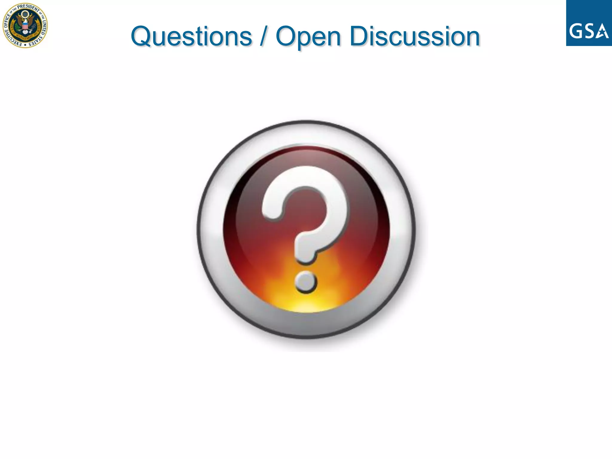 Questions / Open Discussion
 