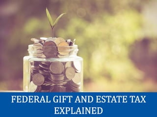 Federal Gift and Estate Tax Explained