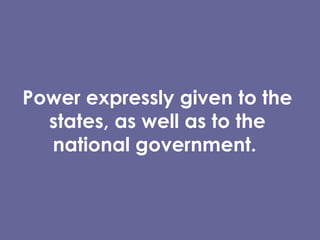 Power expressly given to the states, as well as to the national government.  