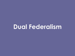 Dual Federalism 