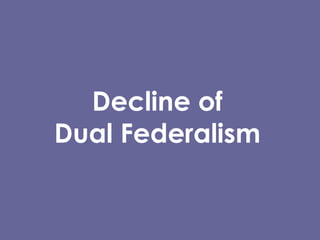 Decline of Dual Federalism 