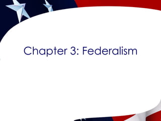 Chapter 3: Federalism 