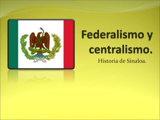 Historia de Sinaloa. 
 