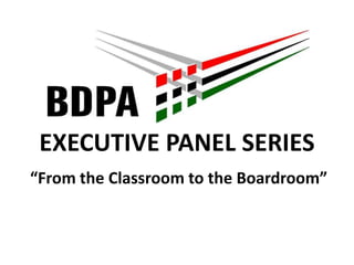 EXECUTIVE PANEL SERIES “ From the Classroom to the Boardroom” 