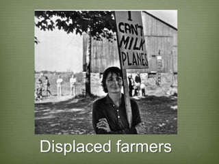 Displaced farmers
 