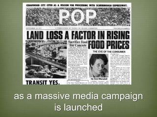 as a massive media campaign
        is launched
 