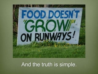 And the truth is simple.
 