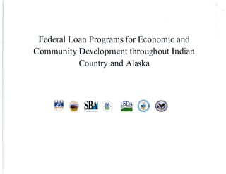 Federal Loan Programs for Economic Development and Community Development throughout Indian Country and Alaska