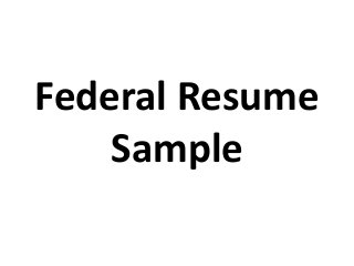 Federal Resume
Sample
 