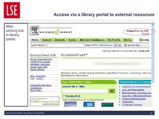 Access via a library portal to external resources After clicking link in library portal: 