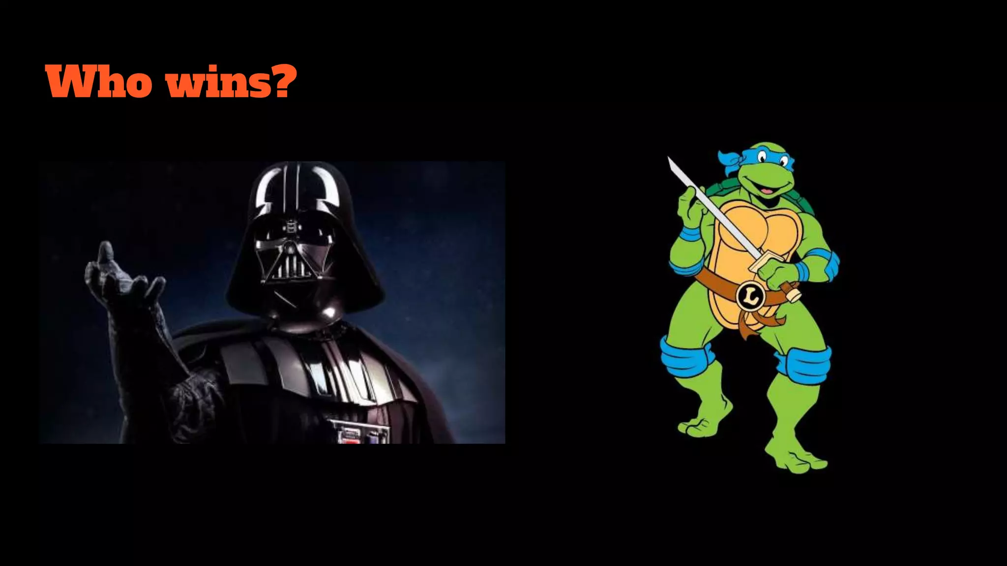 Who wins?
 