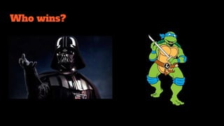 Who wins?
 
