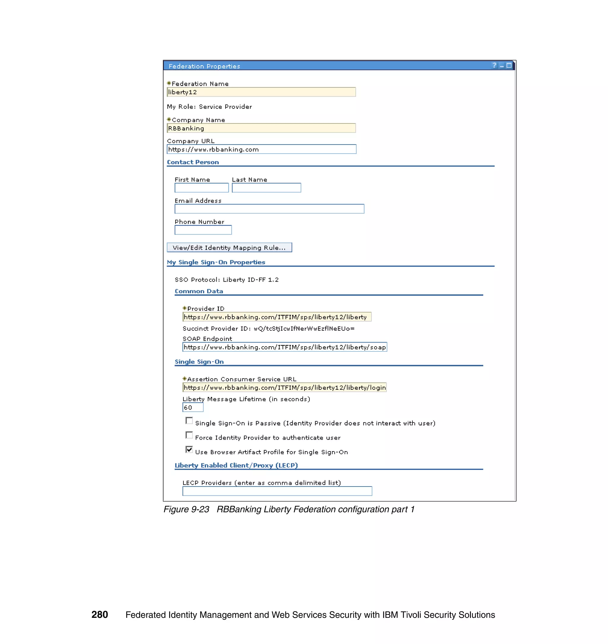 Figure 9-23 RBBanking Liberty Federation configuration part 1




280   Federated Identity Management and Web Services Security with IBM Tivoli Security Solutions
 