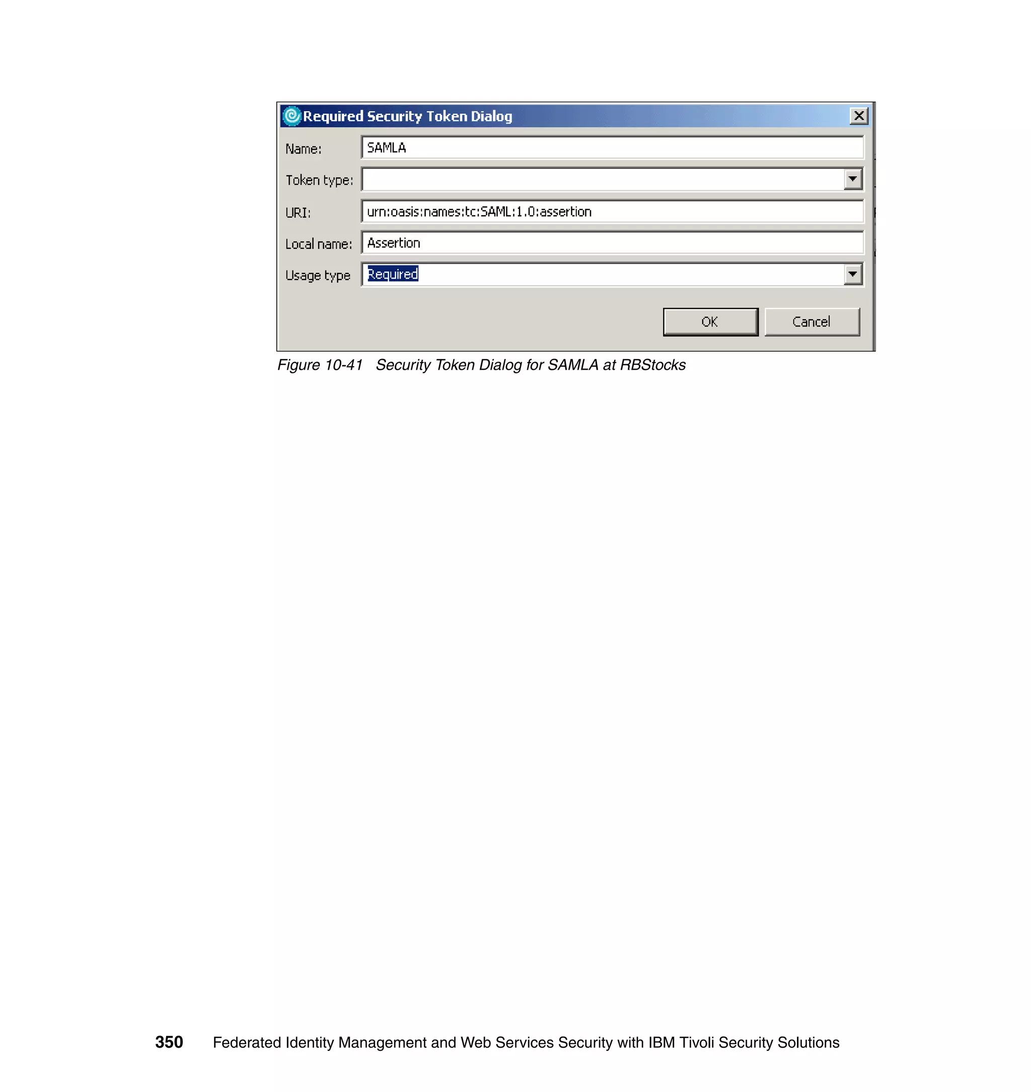 Figure 10-41 Security Token Dialog for SAMLA at RBStocks




350   Federated Identity Management and Web Services Security with IBM Tivoli Security Solutions
 