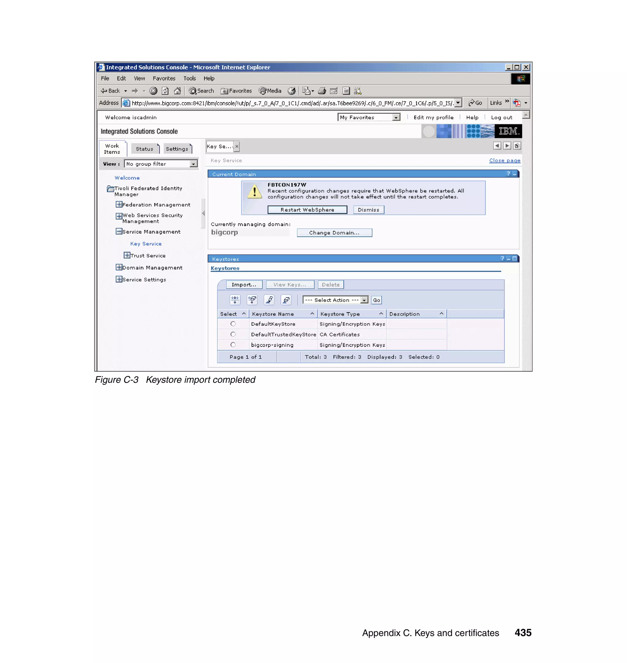 Figure C-3 Keystore import completed




                                       Appendix C. Keys and certificates   435
 