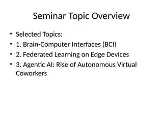 Federated Learning , BCI , Agentic AI.pptx