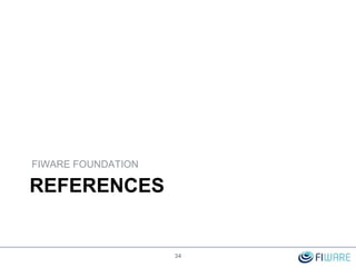REFERENCES
FIWARE FOUNDATION
34
 
