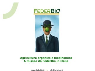 Agricultura organica e biodinamica  A missao da FederBio in Italia 