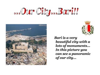 [object Object],...Our City...Bari!! 