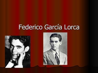 Federico Garc í a Lorca 