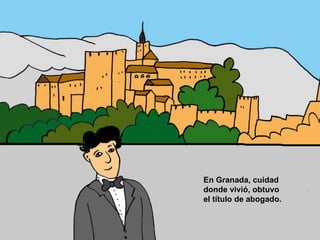 En Granada, cuidad donde vivió, obtuvo el título de abogado.