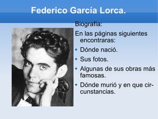 Federico García Lorca. ,[object Object],[object Object],[object Object],[object Object],[object Object],[object Object]