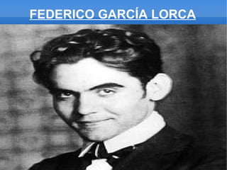 FEDERICO GARCÍA LORCA
 
