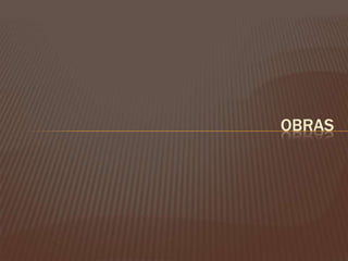 OBRAS
 