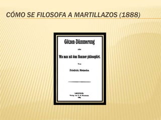 CÓMO SE FILOSOFA A MARTILLAZOS (1888)
 