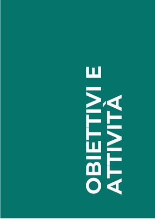 SOCIAL REPORT 2023 – Edizione n. 12
30
OBIETTIVI
E
ATTIVITÀ
 