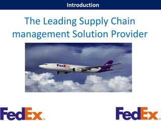 Introduction

  The Leading Supply Chain
management Solution Provider
 