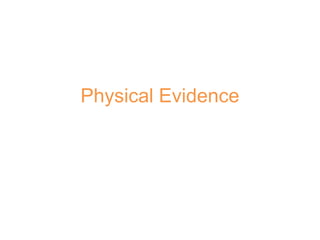 Physical Evidence
 