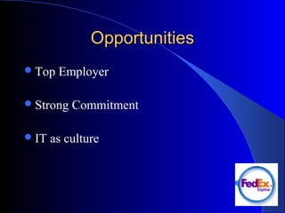 OpportunitiesOpportunities
Top Employer
Strong Commitment
IT as culture
 