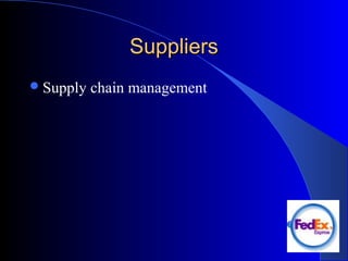 SuppliersSuppliers
Supply chain management
 