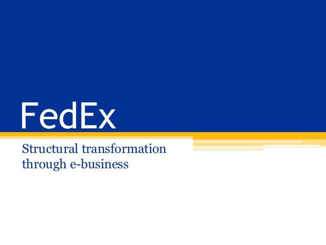 FedEx Corp.: Structural Transformation Through e-Business Case Solution