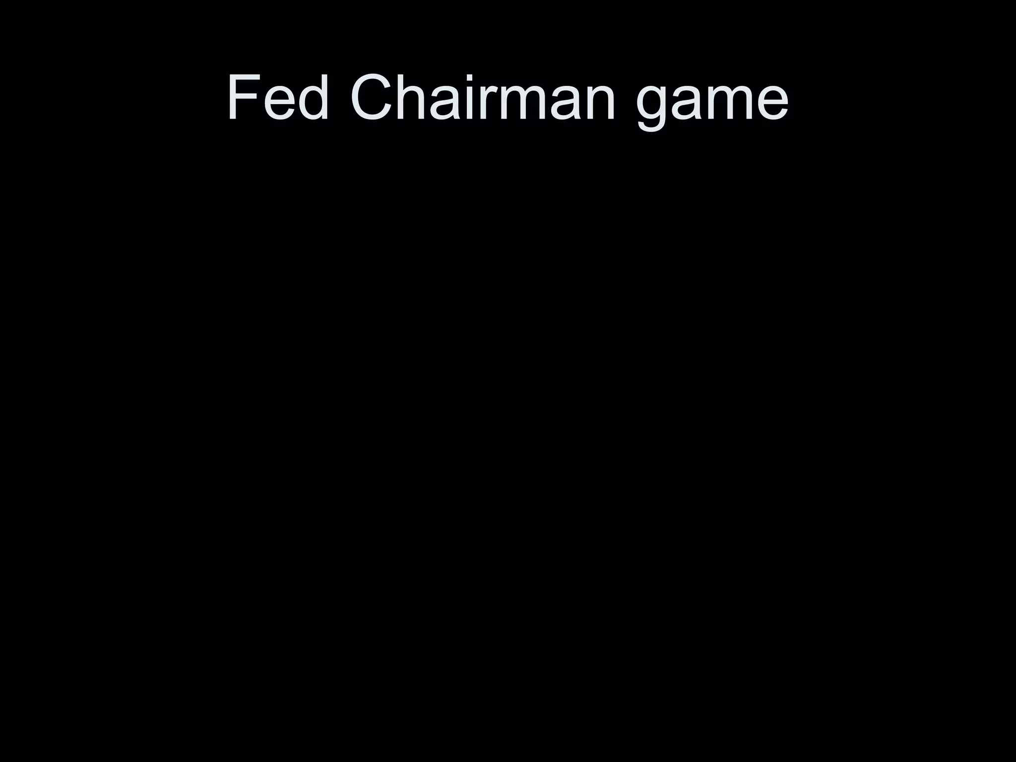 Fed Chairman game

 