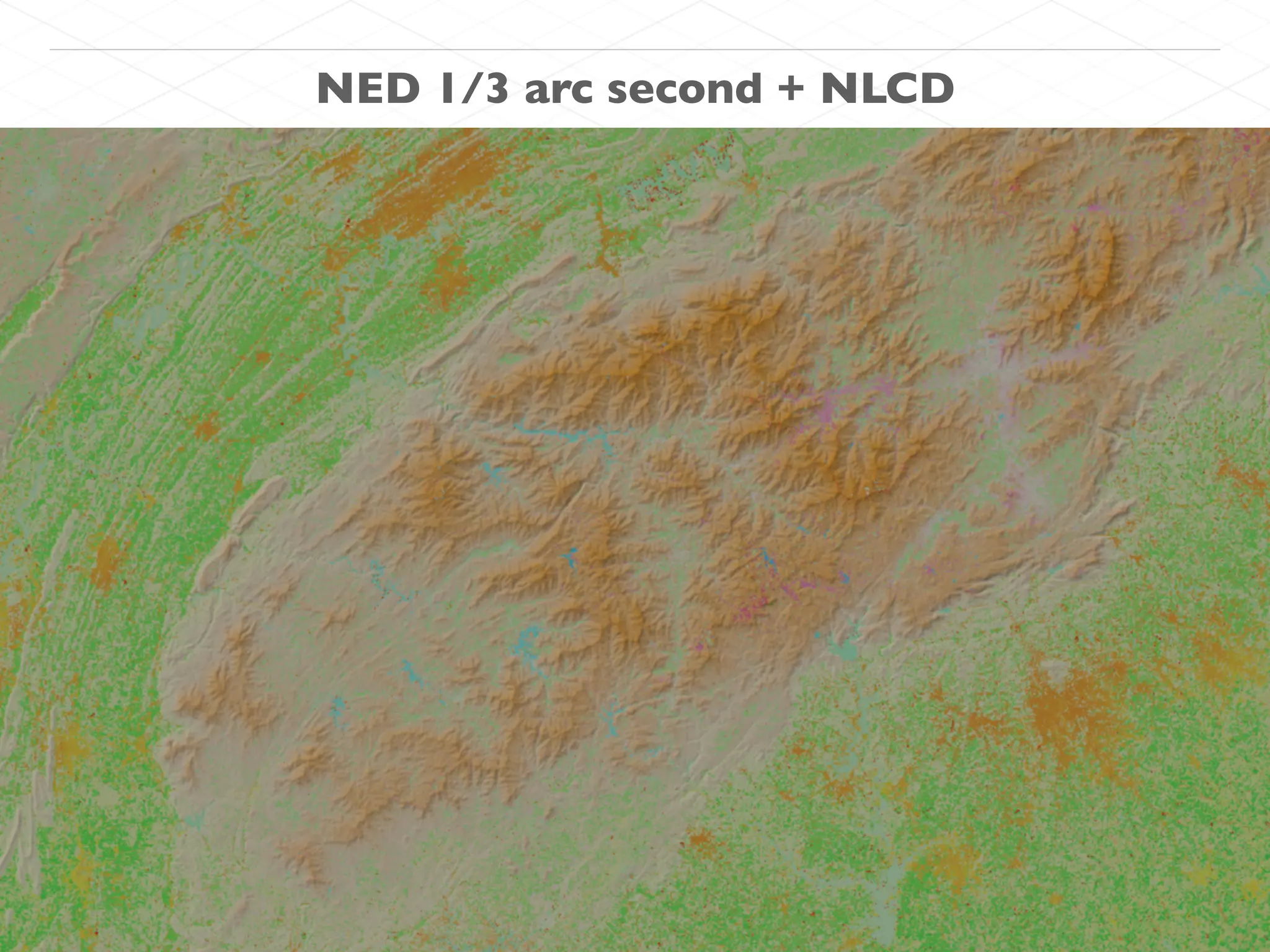 NED 1/3 arc second + NLCD
 