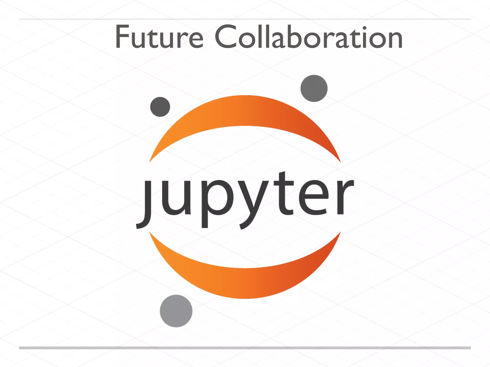 Future Collaboration
 