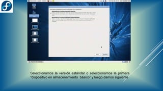 Seleccionamos la versión estándar o seleccionamos la primera
“dispositivo en almacenamiento básico” y luego damos siguiente
 