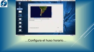 …Configura el huso horario…
 