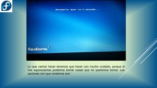 Lo que vamos hacer tenemos que hacer con mucho cuidado, porque si
nos equivocamos podemos borrar cosas que no queremos borrar. Las
opciones con que contamos son:
 