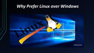 Why Prefer Linux over Windows
 