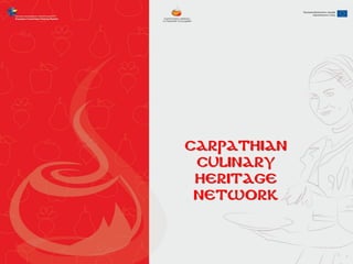 Carpathian
Culinary
Heritage
Network
 